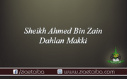 حضرت سیدی شیخ احمد بن زینی دحلان شافعی مکی